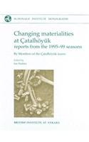 Changing Materialities at Çatalhöyuk: Reports from the 1995-99 Seasons(McDonald Institute Monographs)