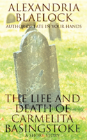 Life and Death of Carmelita Basingstoke: A Short Story