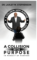Collision with Purpose