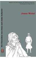 Jesus Weint: (Die Chroniken Von Jesus Und Judas Ischariot)