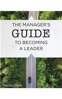 Manager's Guide to Becoming a Leader