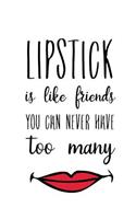Lipstick is Like Friends, You Can Never Have Too Many