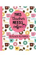 This Teacher Needs Coffee Teacher Planner