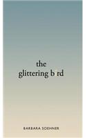 The Glittering Bird