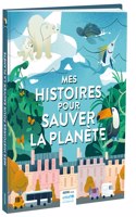 Mes histoires pour sauver la planete
