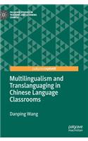 Multilingualism and Translanguaging in Chinese Language Classrooms