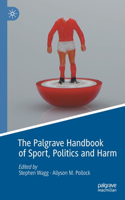 Palgrave Handbook of Sport, Politics and Harm