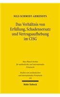 Das Verhältnis von Erfüllung, Schadensersatz und Vertragsaufhebung im CISG
