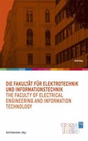 Die Fakultat fur Elektrotechnik und Informationstechnik / The Faculty of Electrical Engineering and Information Technology