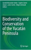 Biodiversity and Conservation of the Yucatán Peninsula