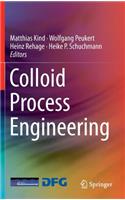 Colloid Process Engineering