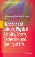 Handbook of Leisure, Physical Activity, Sports, Recreation and Quality of Life