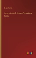 Juicio crítico de D. Leandro Fernandez de Moratin