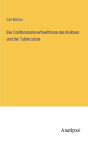 Die Combinationsverhaeltnisse des Krebses und der Tuberculose