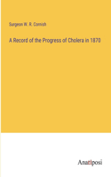 Record of the Progress of Cholera in 1870