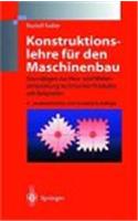 Konstruktionslehre Fur Den Maschinenbau: Grundlagen Zur Neu- Und Weiterentwicklung Technischer Produkte Mit Beispielen (3., V Llig Neubearb. U. Erw. a