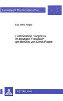 Postmoderne Textpraxis Im Heutigen Frankreich Am Beispiel Von Denis Roche
