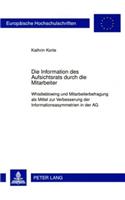 Die Information Des Aufsichtsrats Durch Die Mitarbeiter: Whistleblowing Und Mitarbeiterbefragung ALS Mittel Zur Verbesserung Der Informationsasymmetrien in Der AG(4890 Europaeische Hochschulschriften Recht)