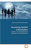 Accessing Spatial Information in Resource-constrained and Resource-rich Environments