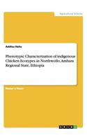 Phenotypic Characterization of indigenous Chicken Ecotypes in Northwollo, Amhara Regional State, Ethiopia