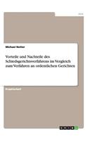 Vorteile und Nachteile des Schiedsgerichtsverfahrens im Vergleich zum Verfahren an ordentlichen Gerichten