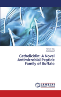 Cathelicidin: A Novel Antimicrobial Peptide Family of Buffalo