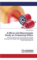 Micro and Macroscopic Study on Coalescing Filters