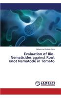 Evaluation of Bio-Nematicides against Root Knot Nematode in Tomato