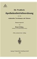 Die Preußische Apothekenbetriebsordnung mit den ergänzenden Verordnungen und Erlassen