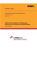 Falsche Erinnerungen Im Strafprozess. Methoden Zur Prävention Und Identifikation