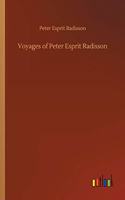 Voyages of Peter Esprit Radisson