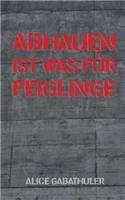 Abhauen ist was für Feiglinge