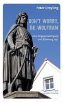 Don't Worry, Be Wolfram: eine Vergegenwärtigung und Rühmung 2017(German)