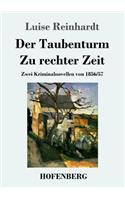 Der Taubenturm / Zu rechter Zeit: Zwei Kriminalnovellen von 1856 und 1857