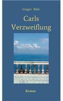 Carls Verzweiflung