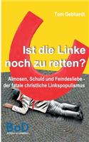 Ist die Linke noch zu retten?