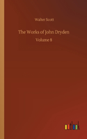 Works of John Dryden: Volume 8