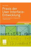Praxis der User Interface-Entwicklung: Informationsstrukturen, Designpatterns, Vorgehensmuster(German)