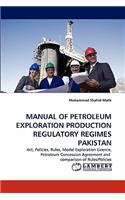 Manual of Petroleum Exploration Production Regulatory Regimes Pakistan