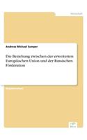 Beziehung zwischen der erweiterten Europäischen Union und der Russischen Förderation