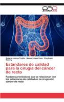 Estándares de calidad para la cirugía del cáncer de recto