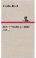Frivolitäten des Herrn von D.: (German)