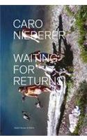Caro Niederer:Waiting for Returns