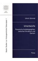 Ichentwurfe: Russische Autobiographien Zwischen Avvakum Und Gercen