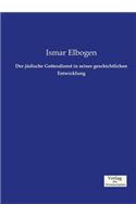 Der jüdische Gottesdienst in seiner geschichtlichen Entwicklung
