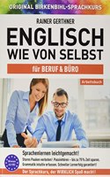 Arbeitsbuch zu Englisch wie von selbst fur BERUF & BURO