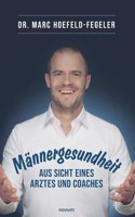 Männergesundheit - aus Sicht eines Arztes und Coaches