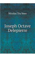 Joseph Octave Delepierre: (English)