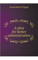 A Plea for Better Administration