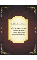 Der Abenteuerliche Simplicissimus Abdruck Der Ältesten Originalausgabe 1669